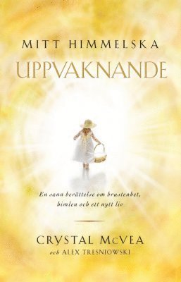 Crystal McVea, Alex Tresniowski - Mitt himmelska uppvaknande, Häftad