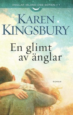 Karen Kingsbury - En glimt av änglar, Häftad