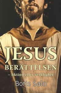 bokomslag Jesusberättelsen : fiktion eller verklighet