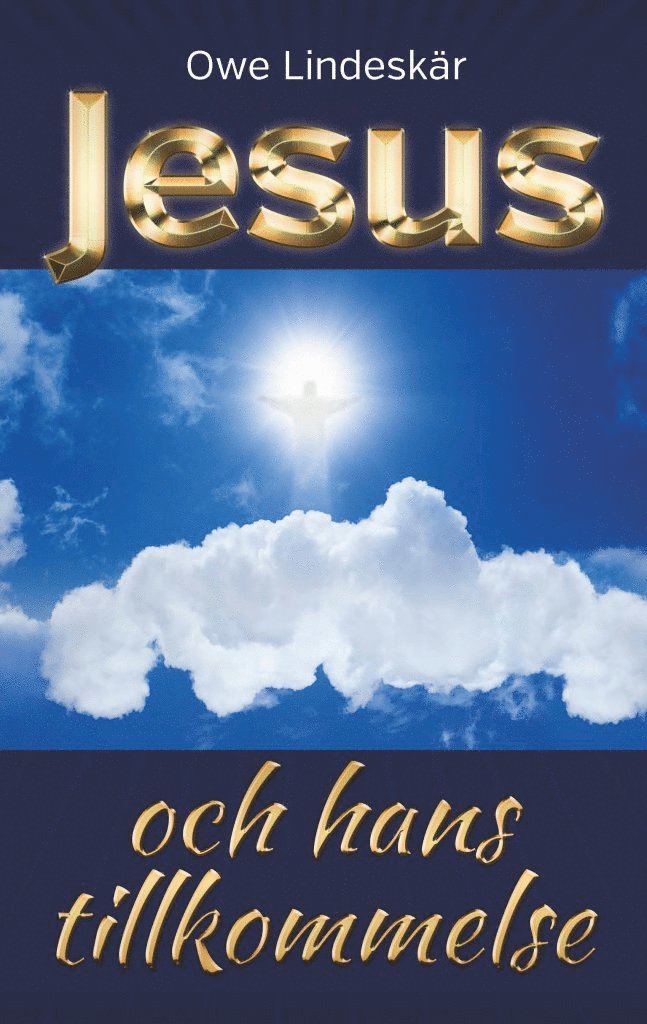 Owe Lindeskär - Jesus och hans tillkommelse, Häftad