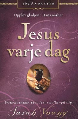 bokomslag Jesus varje dag : upplev glädjen i hans närhet