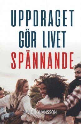 David Johansson - Uppdraget gör livet spännande, Inbunden