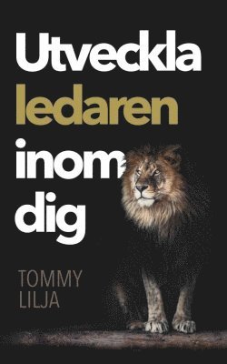 Tommy Lilja - Utveckla ledaren inom dig, Häftad