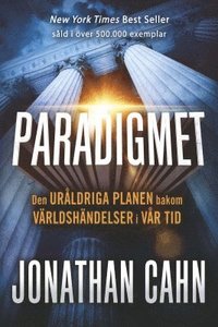 bokomslag Paradigmet : den uråldriga planen bakom världshändelser i vår tid
