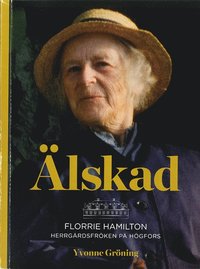 bokomslag Älskad : Florrie Hamilton - herrgårdsfröken på Högfors