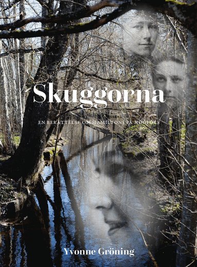 Yvonne Gröning - Skuggorna: En berättelse om Hamiltons på Högfors, Häftad