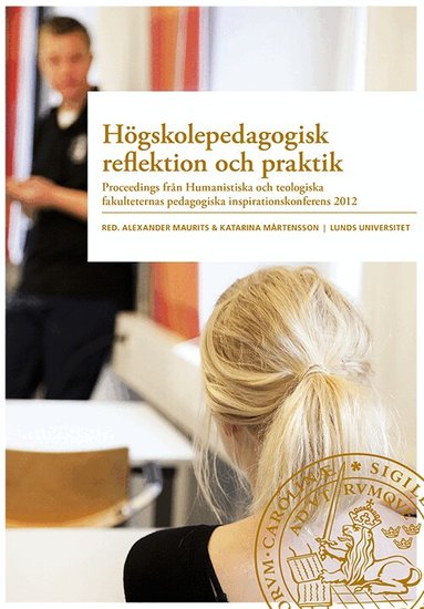 Alexander Maurits, Katarina Mårtensson - Högskolepedagogisk reflektion och praktik, Häftad
