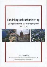 bokomslag Landskap och urbanisering : Östergötland ur ett centralortsperspektiv