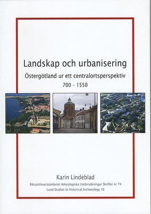 bokomslag Landskap och urbanisering : Östergötland ur ett centralortsperspektiv