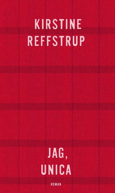 Kirstine Reffstrup - Jag, Unica, Häftad