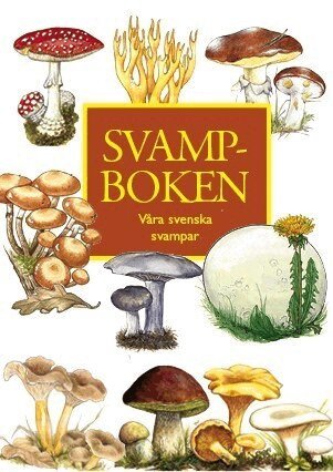 Magnus Neuendorf - Svampboken : våra svenska svampar, Häftad