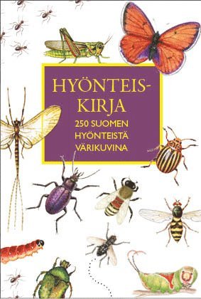 Hyönteiskirja 250 Suomen hyönteistä värikuvina 1