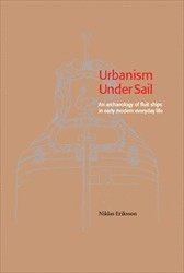Urbanism Under Sail - An archaeology of fluit ships in early modern everyday life