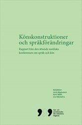 bokomslag Könskonstruktioner och språkförändringar : Rapport från den åttonde nordiska konferensen om språk och kön
