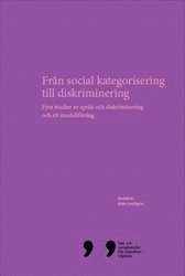 bokomslag Från social kategorisering till diskriminering : Fyra studier av språk och diskriminering och ett modellförslag