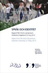 bokomslag Språk och identitet: Rapport från ASLA:s symposium, Södertörns högskola 8-9 maj 2014