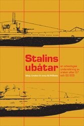 bokomslag Stalins ubåtar : en arkeologisk undersökning av vraken efter S7 och SC-305