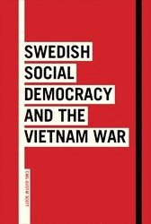 Carl-Gustaf Scott - Swedish Social Democracy and the Vietnam War, Häftad