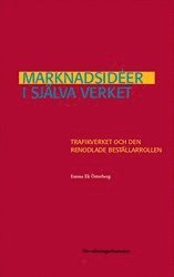 bokomslag Marknadsidéer i själva verket : Trafikverket och den renodlade beställarrollen