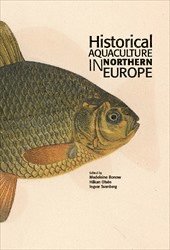 Madeleine Bonow, Håkan Olsén - Historical Aquaculture in Northern Europe, Häftad
