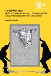 bokomslag A Beef with Meat : Media and audience framings of environmentally unsustainable production and consumption