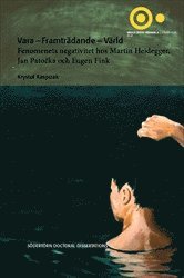bokomslag Vara - Framträdande - Värld : Fenomenets negativitet hos Martin Heidegger, Jan Patocka och Eugen Fink