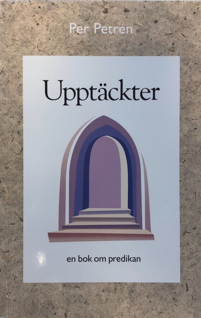 Per Petrén - Upptäckter - en bok om predikan, Häftad