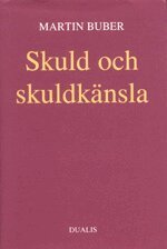 Martin Buber - Skuld och skuldkänsla, Inbunden