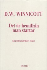 bokomslag Det Är Hemifrån Man Startar : en Psykoanalytikers Essäer