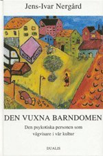 bokomslag Vuxna Barndomen : den Psykotiske Personen Som Vägvisare i Vår Kultur