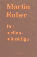 Martin Buber - Mellanmänskliga, Inbunden