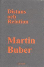 Martin Buber - Distans och Relation : Bidrag till en Filosofisk Antropologi, Inbunden