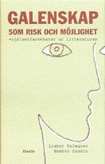 bokomslag Galenskap som risk och möjlighet : själserfarenheter speglade i litterature