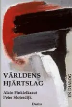 Alain Finkielkraut - Världens hjärtslag : en dialog, Inbunden