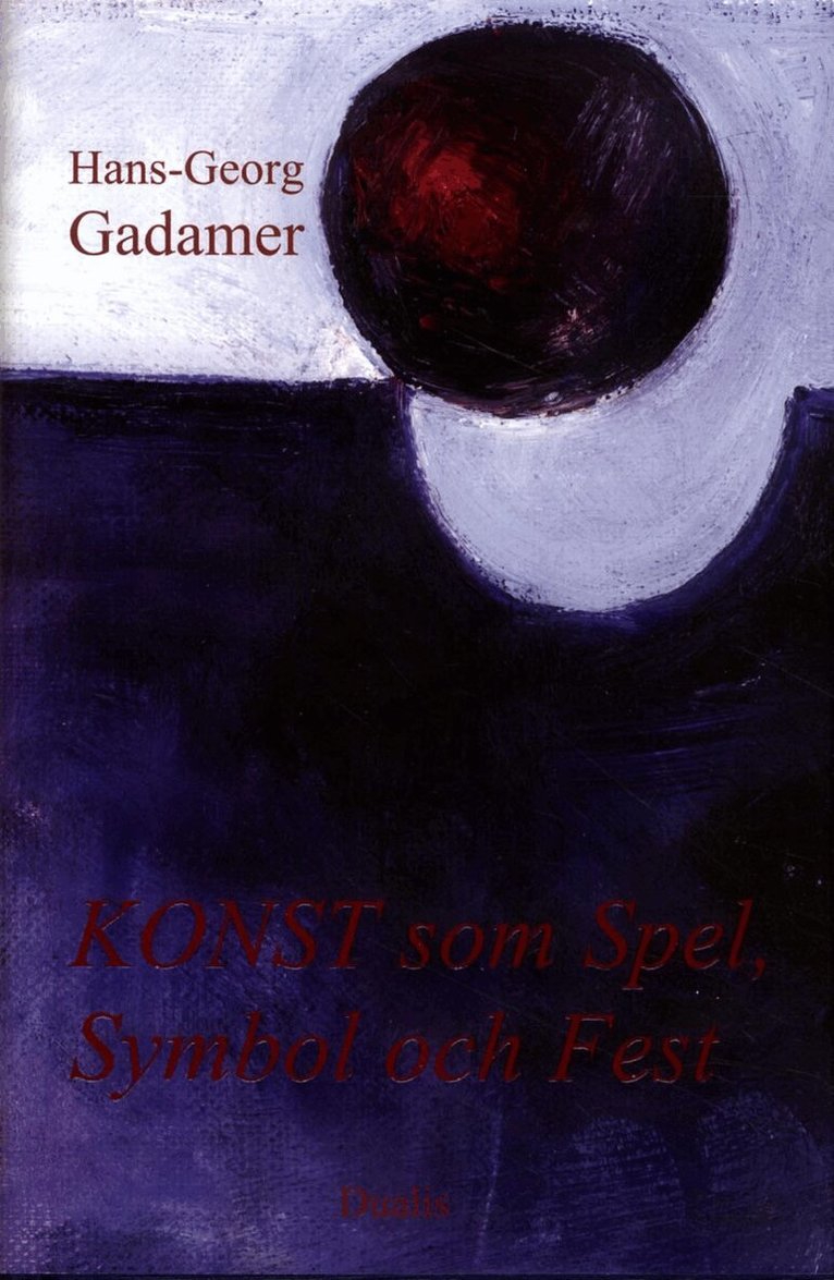 Hans-Georg Gadamer - Konst som spel, symbol och fest, Inbunden
