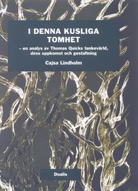 bokomslag I denna kusliga tomhet : en analys av Tomas Quicks tankevärld, dess uppkomst och gestaltning