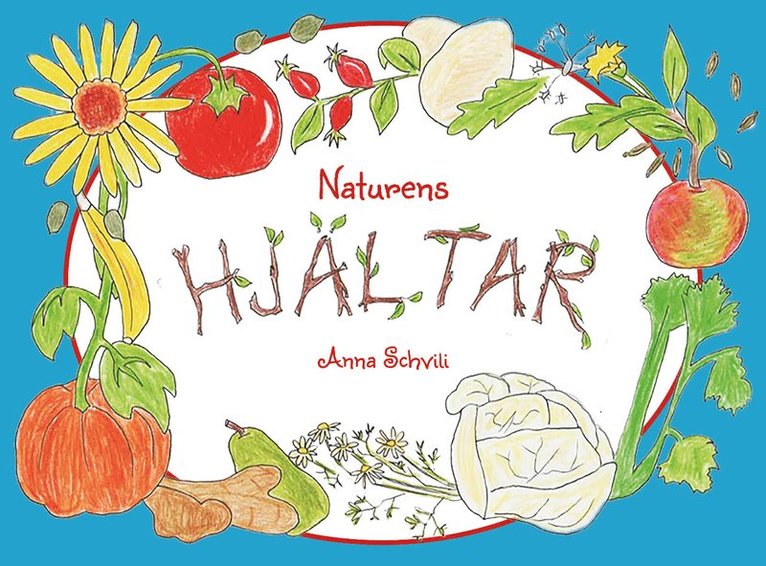 Anna Schvili - Naturens hjältar, Inbunden