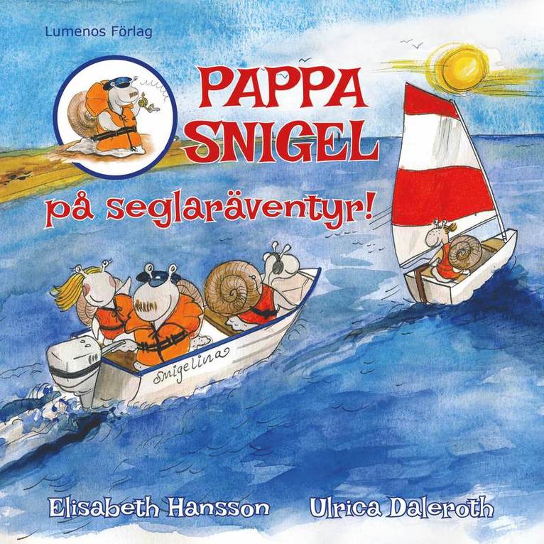 Elisabeth Hansson - Pappa Snigel på seglaräventyr, Inbunden