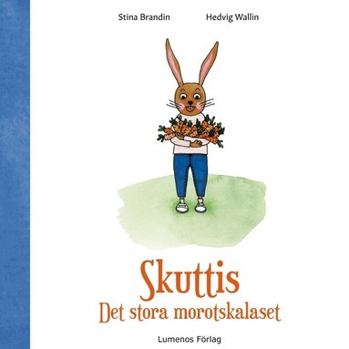 Stina Brandin, Hedvig Wallin - Det stora morotskalaset, Inbunden