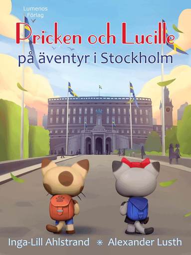 Inga-Lill Ahlstrand - Pricken och Lucille på äventyr i Stockholm, Inbunden