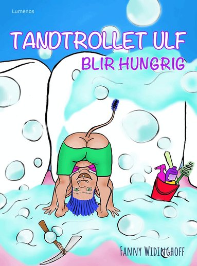 Fanny Widinghoff - Tandtrollet Ulf blir hungrig, Inbunden