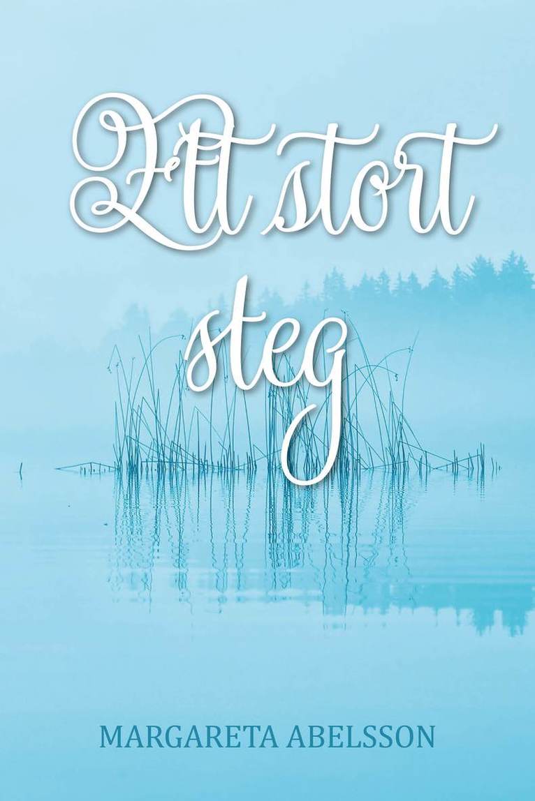 Margareta Abelsson - Ett stort steg, Inbunden
