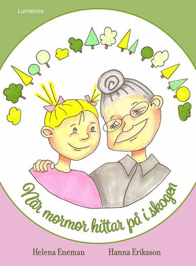 Helena Eneman - När mormor hittar på i skogen, Inbunden