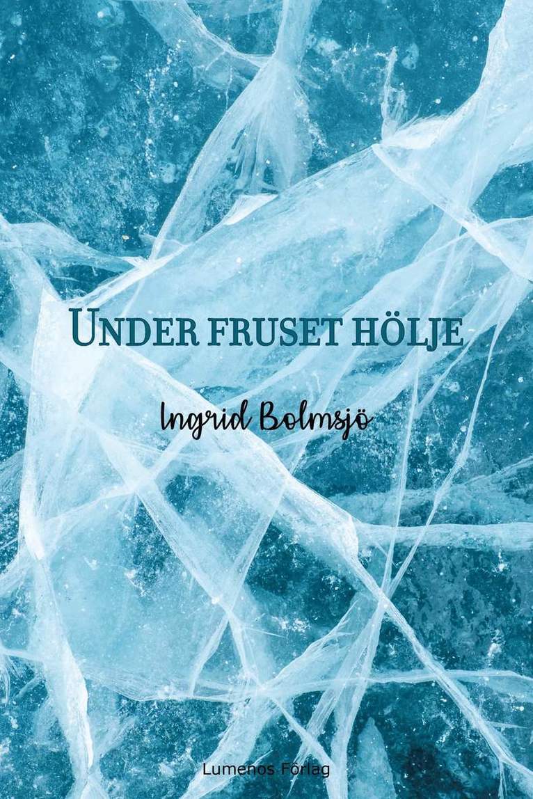 Ingrid Bolmsjö - Under fruset hölje, Häftad