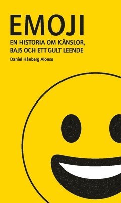 bokomslag Emoji : en historia om känslor, bajs och ett gult leende
