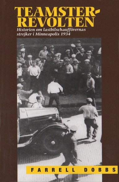 Farrell Dobbs - Teamster-revolten : historien om lasbilschafförernas strejk i Minneapolis 1934, Häftad