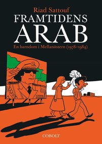 bokomslag Framtidens arab : en barndom i Mellanöstern (1978-1984). Del 1