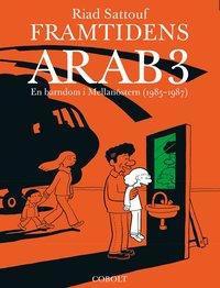 bokomslag Framtidens arab : en barndom i Mellanöstern (1985-1987) Vol 3