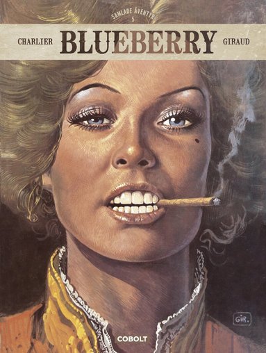 Jean-Michel Charlier - Blueberry. Samlade äventyr 5, Inbunden