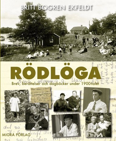 Britt Bogren Ekfeldt - Rödlöga : Brev, berättelser och dagböcker under 1900-talet, Inbunden